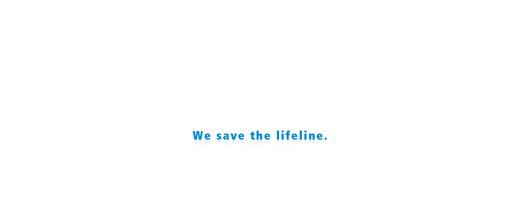 We save the lifeline